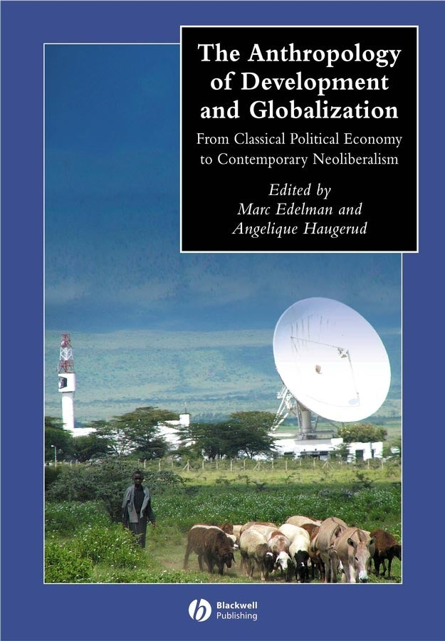 The Anthropology of Development and Globalization