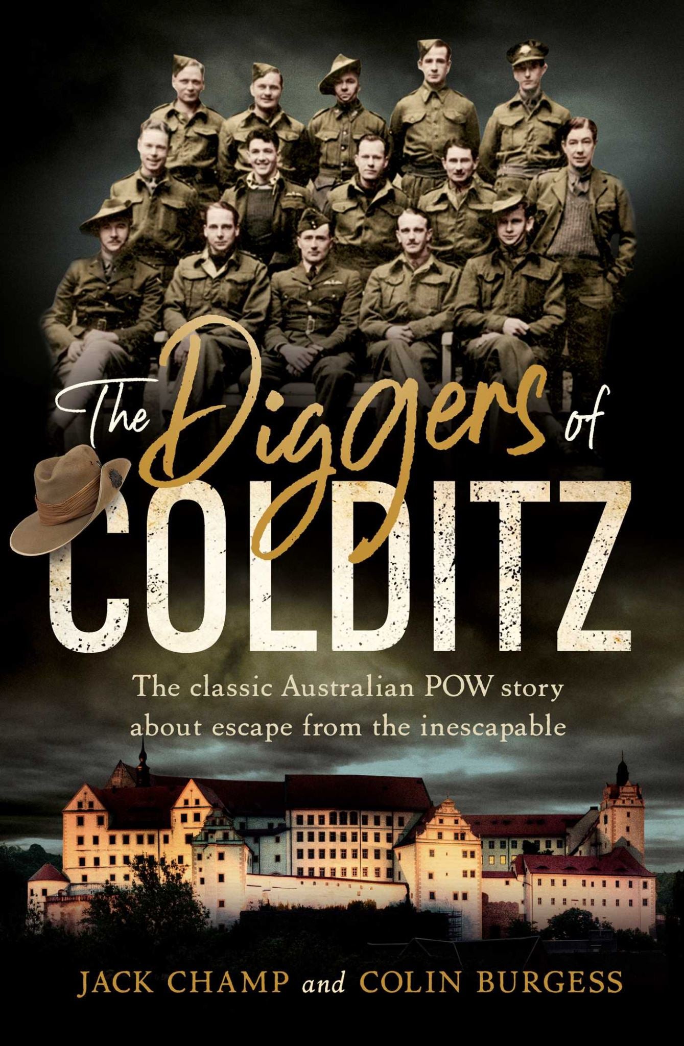Diggers of Colditz: The classic Australian POW story about escape from the impos