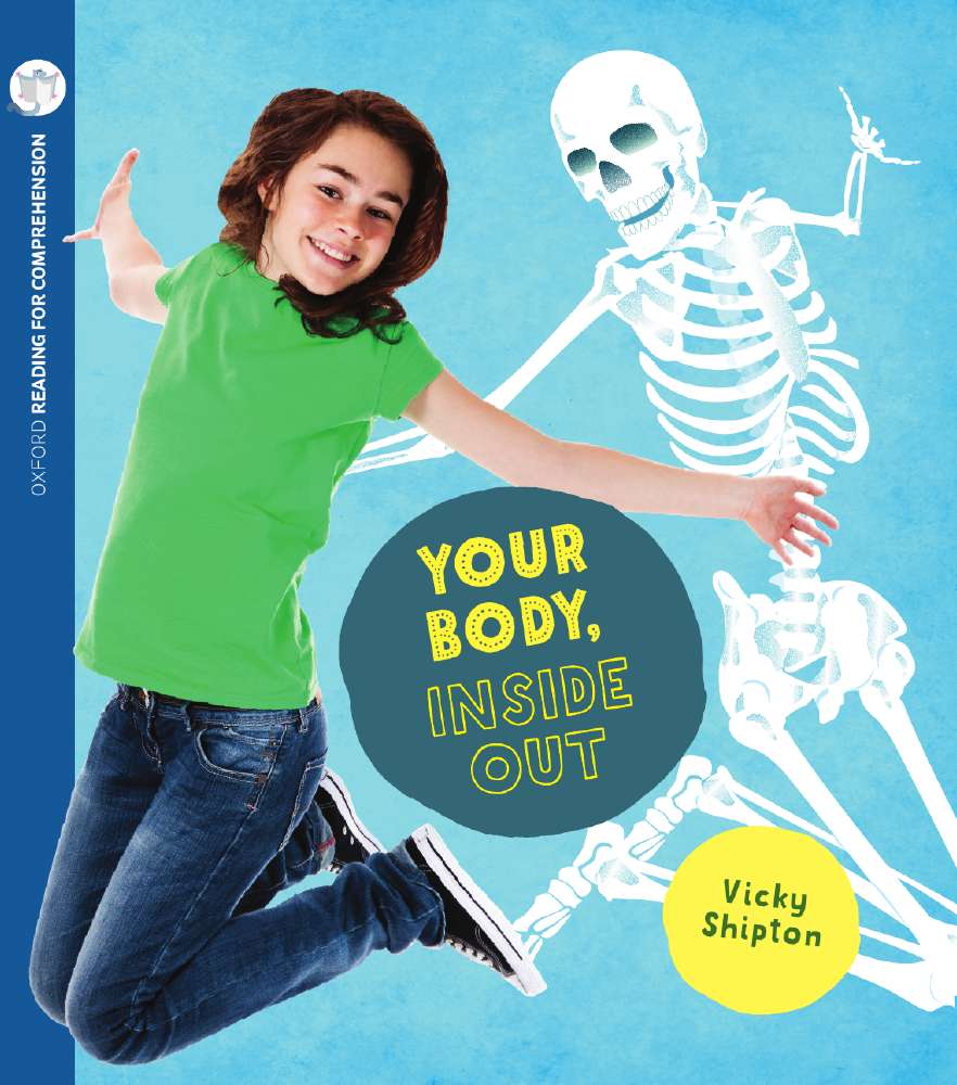 Reading for Comprehension Oxford Level 9: Your Body, Inside Out