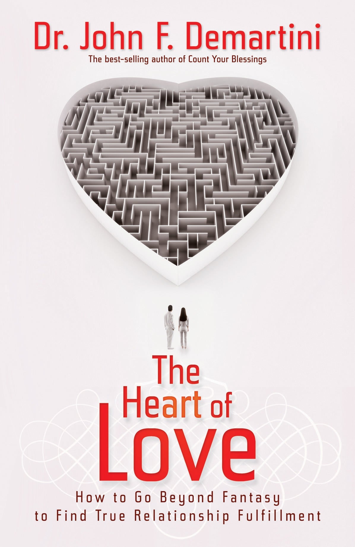 The Heart Of Love: How to Go Beyond Fantasy to Find True Relationship Fulfilment