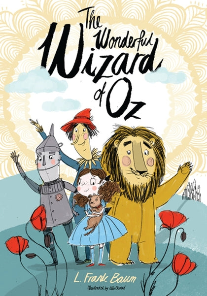 The Wonderful Wizard of Oz: Illustrated by Ella Okstad