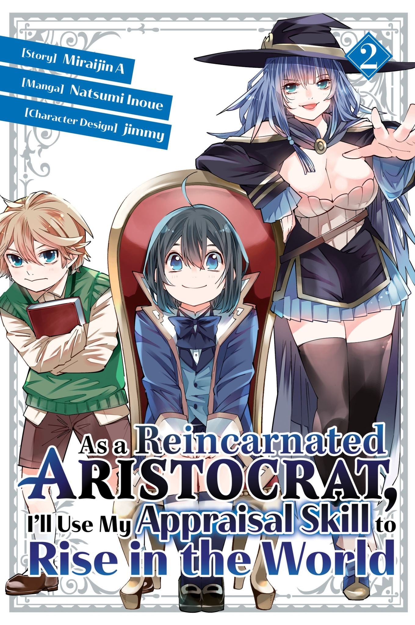 As a Reincarnated Aristocrat, I'll Use My Appraisal Skill to Rise in the World 2
