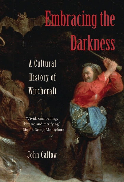 Embracing the Darkness: A Cultural History of Witchcraft