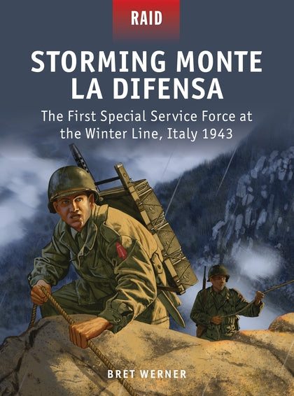 Storming Monte La Difensa: The First Special Service Force at the Winter Line, I