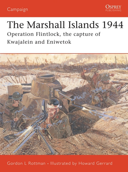 The Marshall Islands 1944: Operation Flintlock, the capture of Kwajalein and Eni