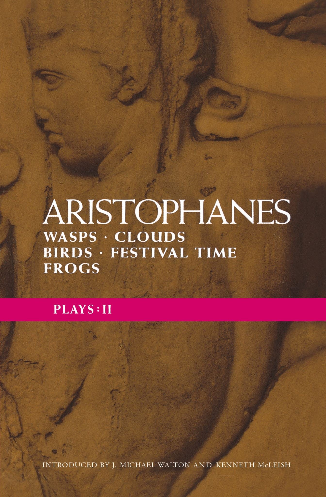 Aristophanes Plays: 2: Wasps; Clouds; Birds; Festival Time; Frogs