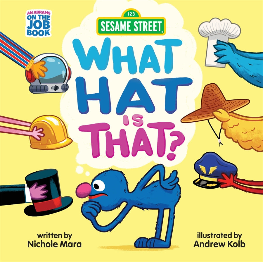 Sesame Street: What Hat Is That? (An Abrams On the Job Book)