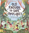 Old Enough to Save the Planet