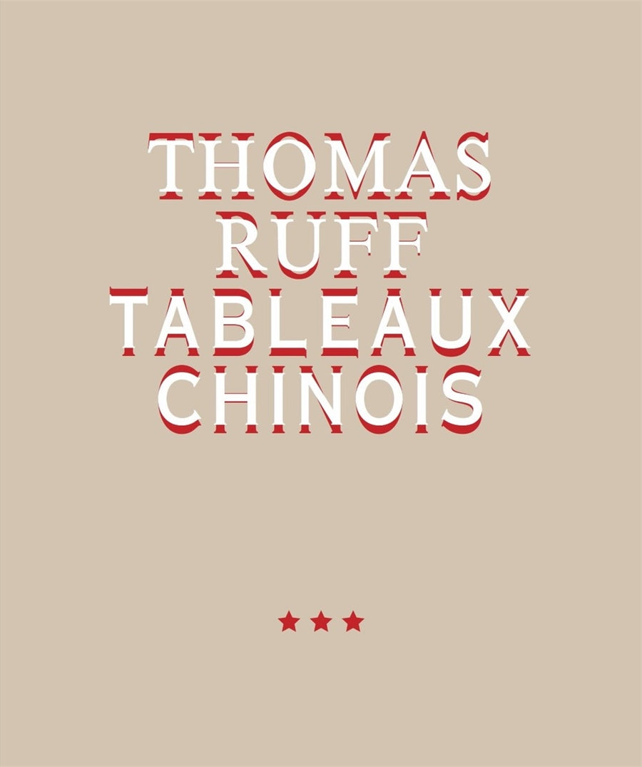Thomas Ruff. Tableaux Chinois