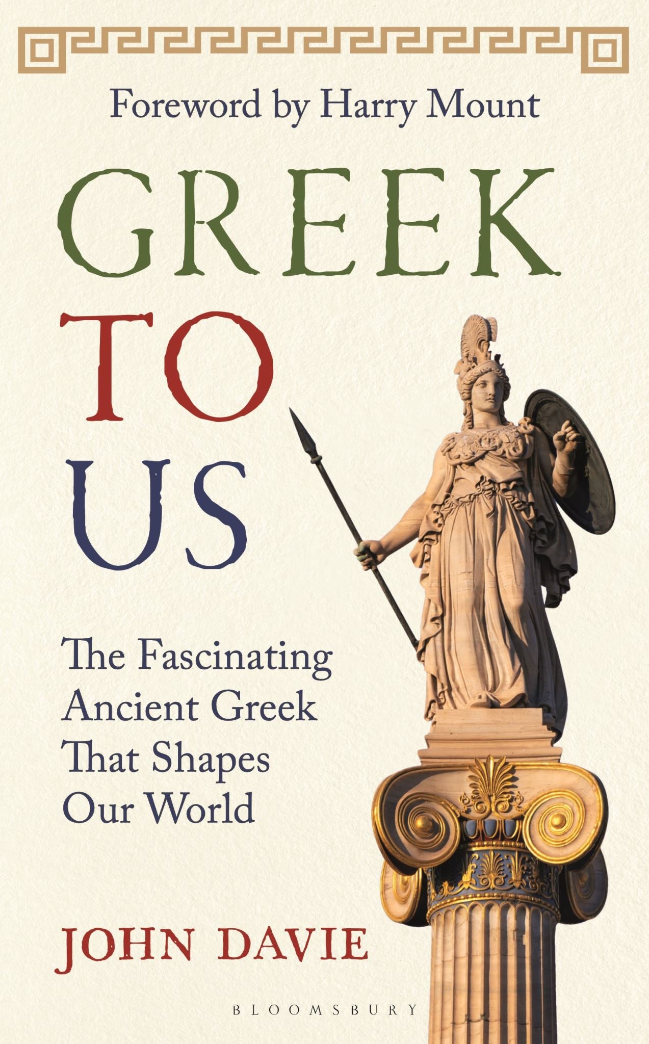 Greek To Us: The Fascinating Ancient Greek That Shapes Our World