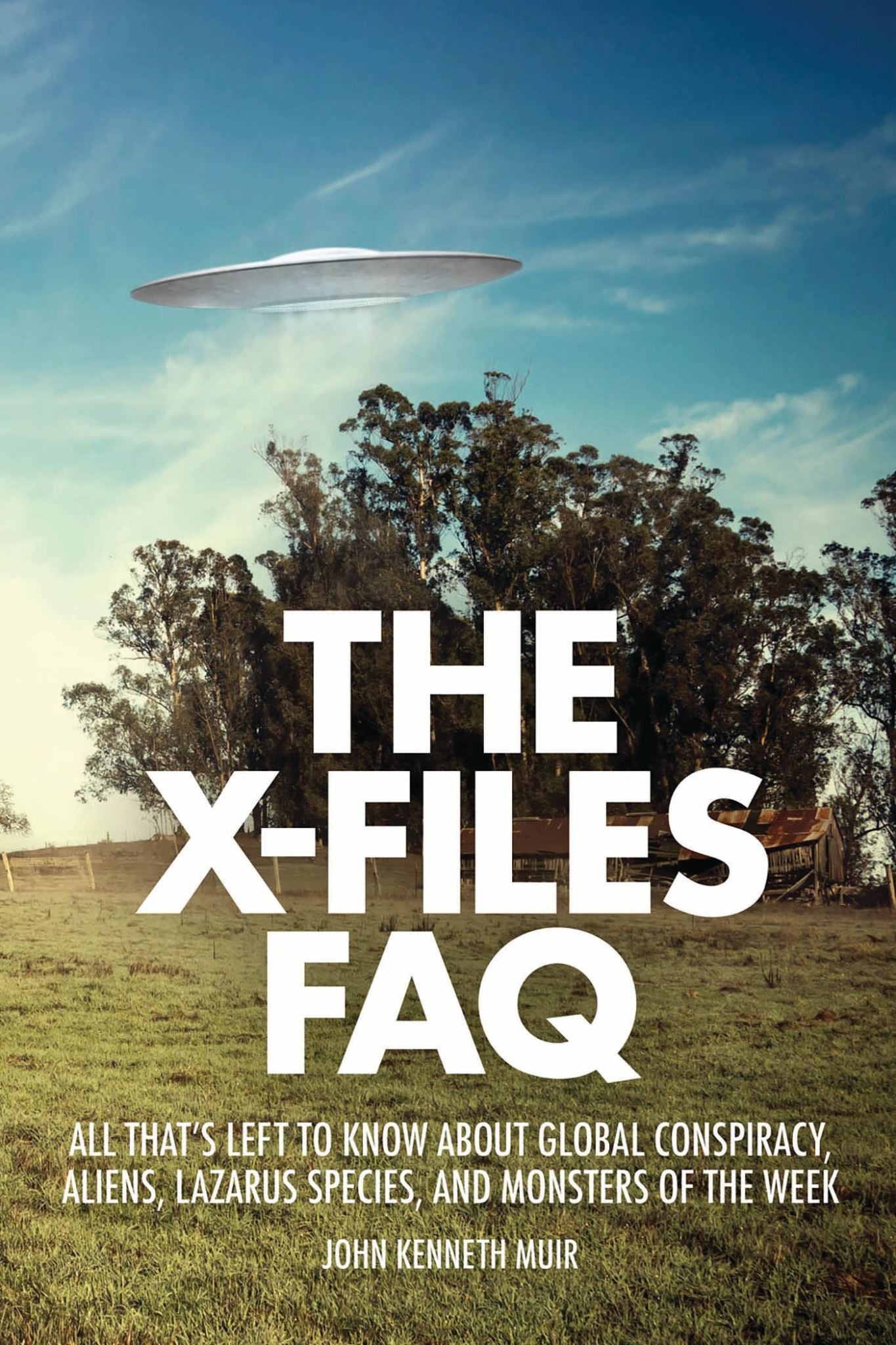 The X-Files FAQ: All That's Left to Know About Global Conspiracy, Aliens, Lazaru