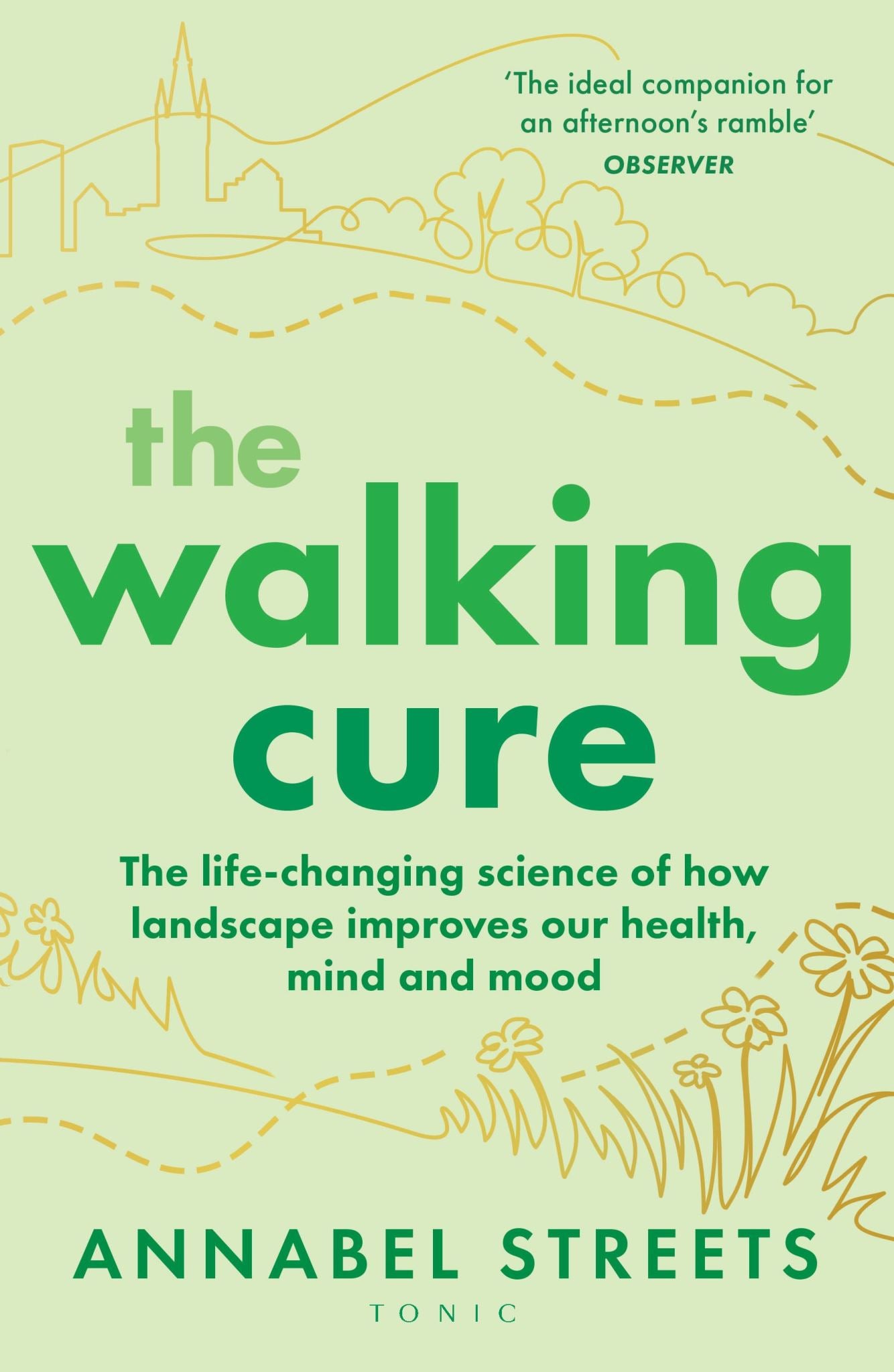 The Walking Cure: THE NUMBER #1 SUNDAY TIMES BESTSELLER. A healthier, happier li
