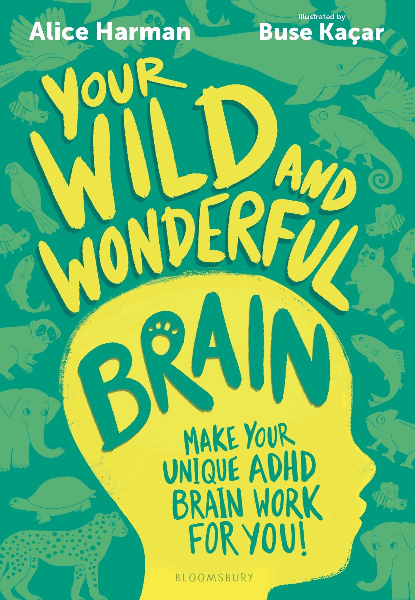 Your Wild and Wonderful Brain: A creative and uplifting guide to help make your