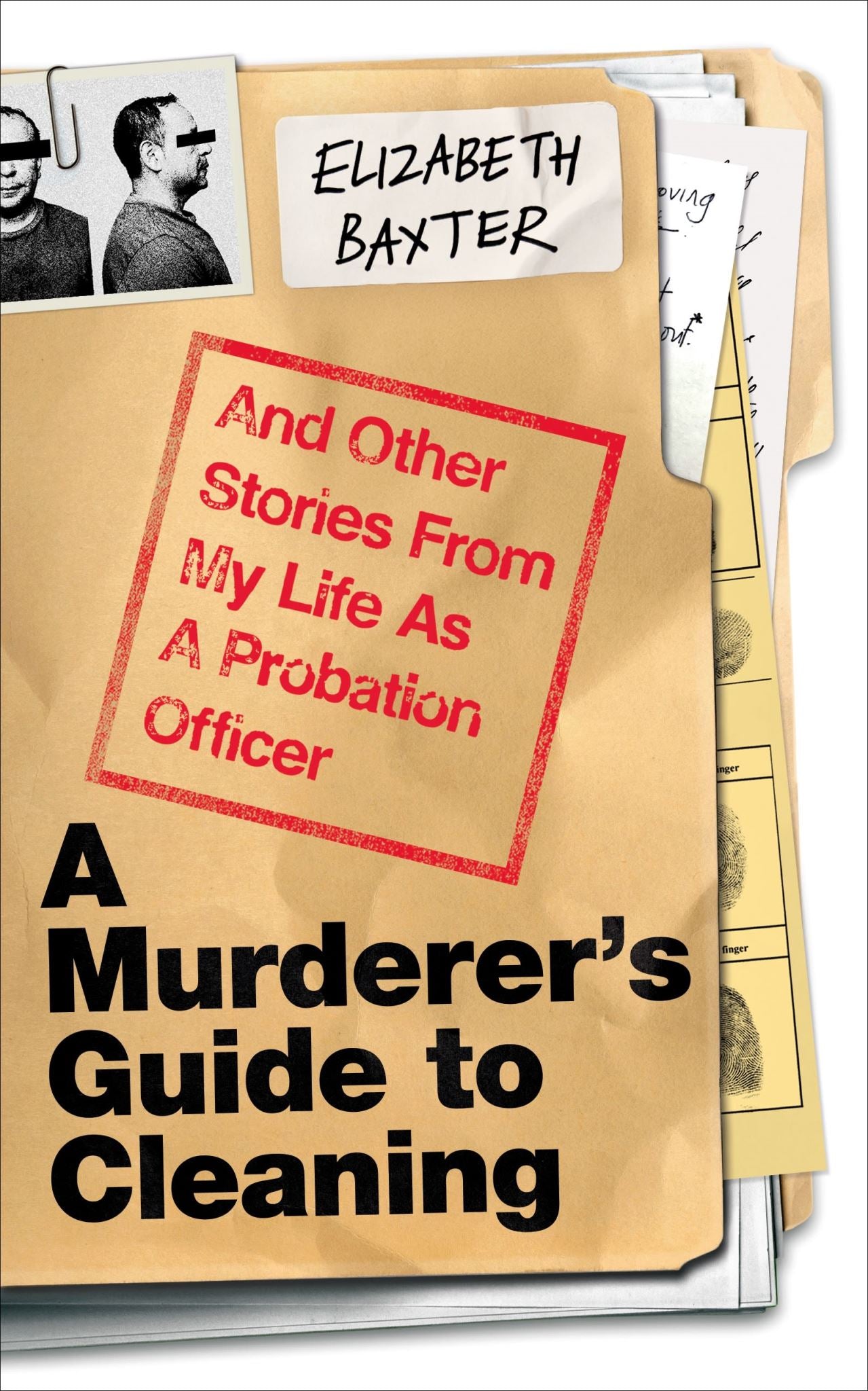 A Murderer's Guide to Cleaning: And Other Stories From My Life As A Probation Of