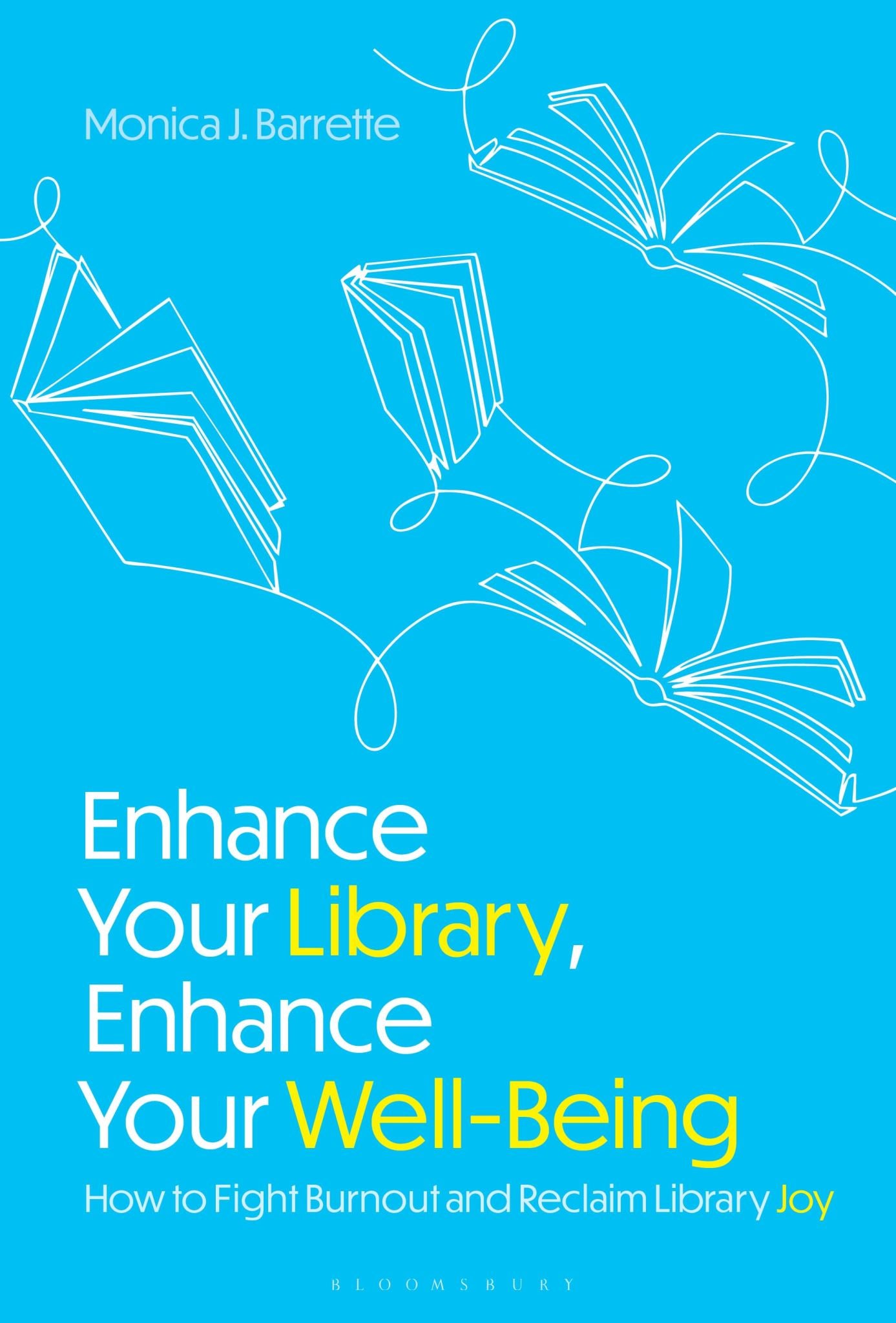 Enhance Your Library, Enhance Your Well-Being: How to Fight Burnout andReclaim L