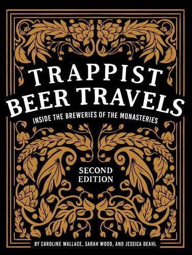 Trappist Beer Travels: Inside the Breweries of the Monasteries