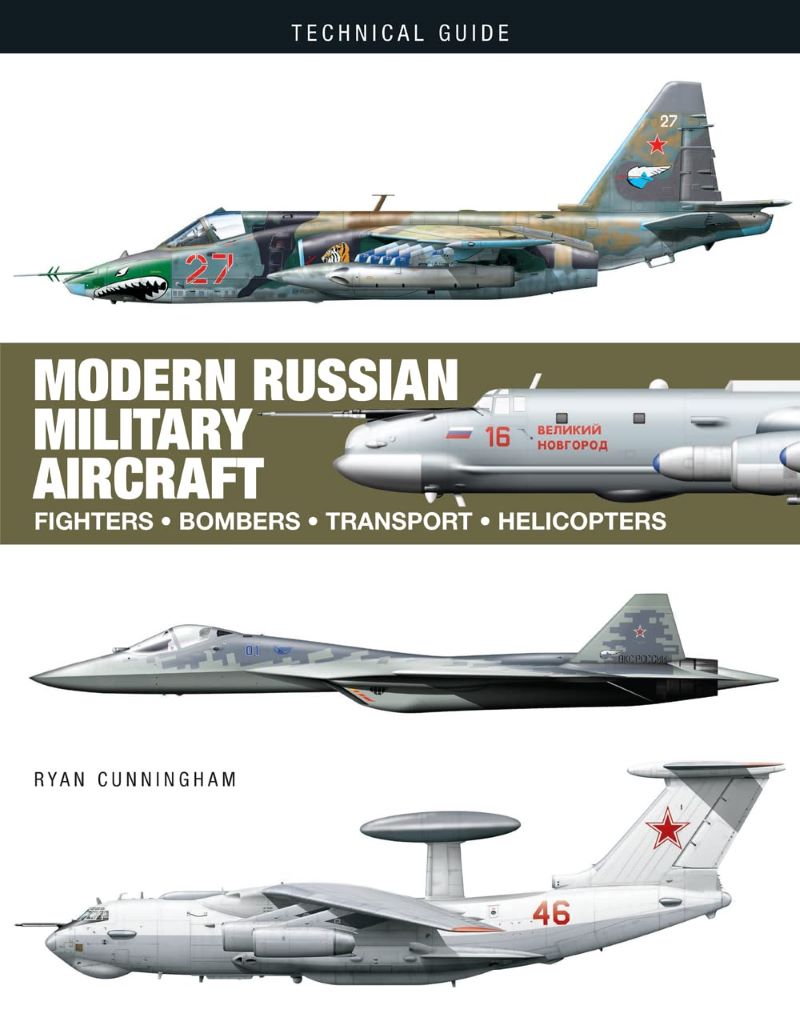 Modern Russian Military Aircraft: Fighters, Bombers, Transport, Helicopters