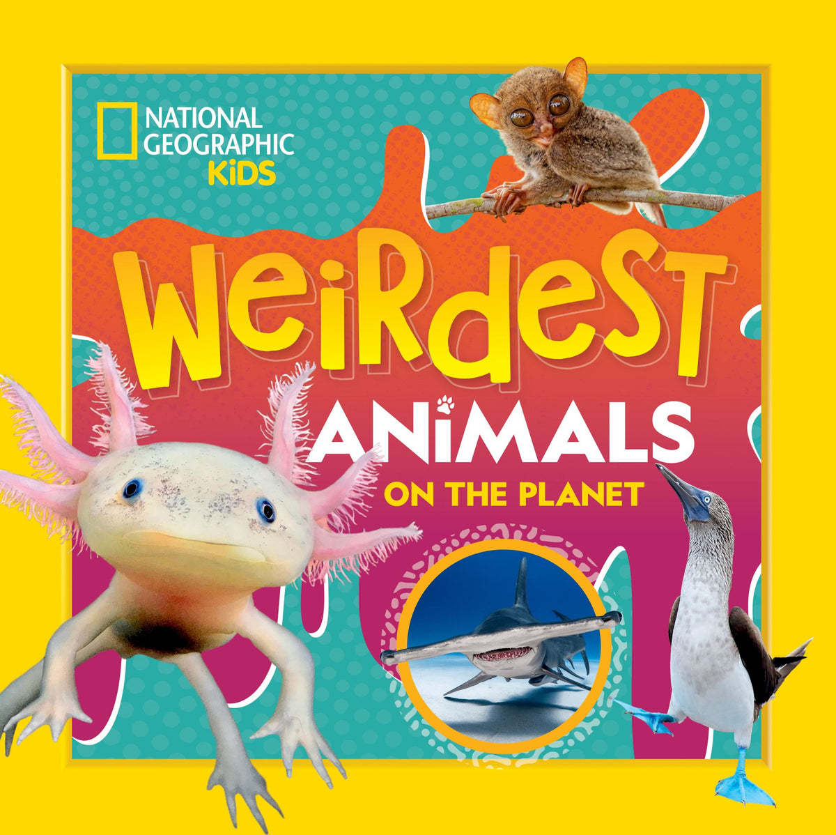 National Geographic Kids: Weirdest Animals on the Planet ISBN 9781761727337