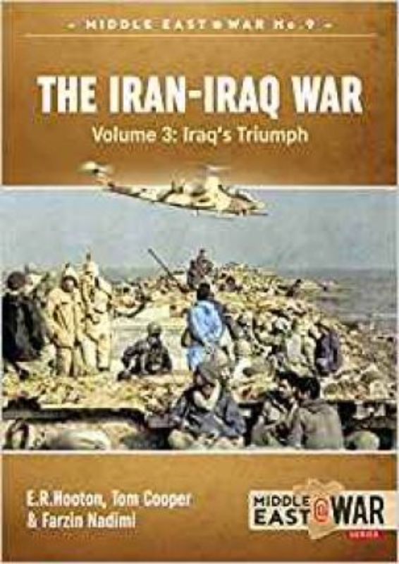 The Iran-Iraq War Volume 3 (Middle East@War 9)
