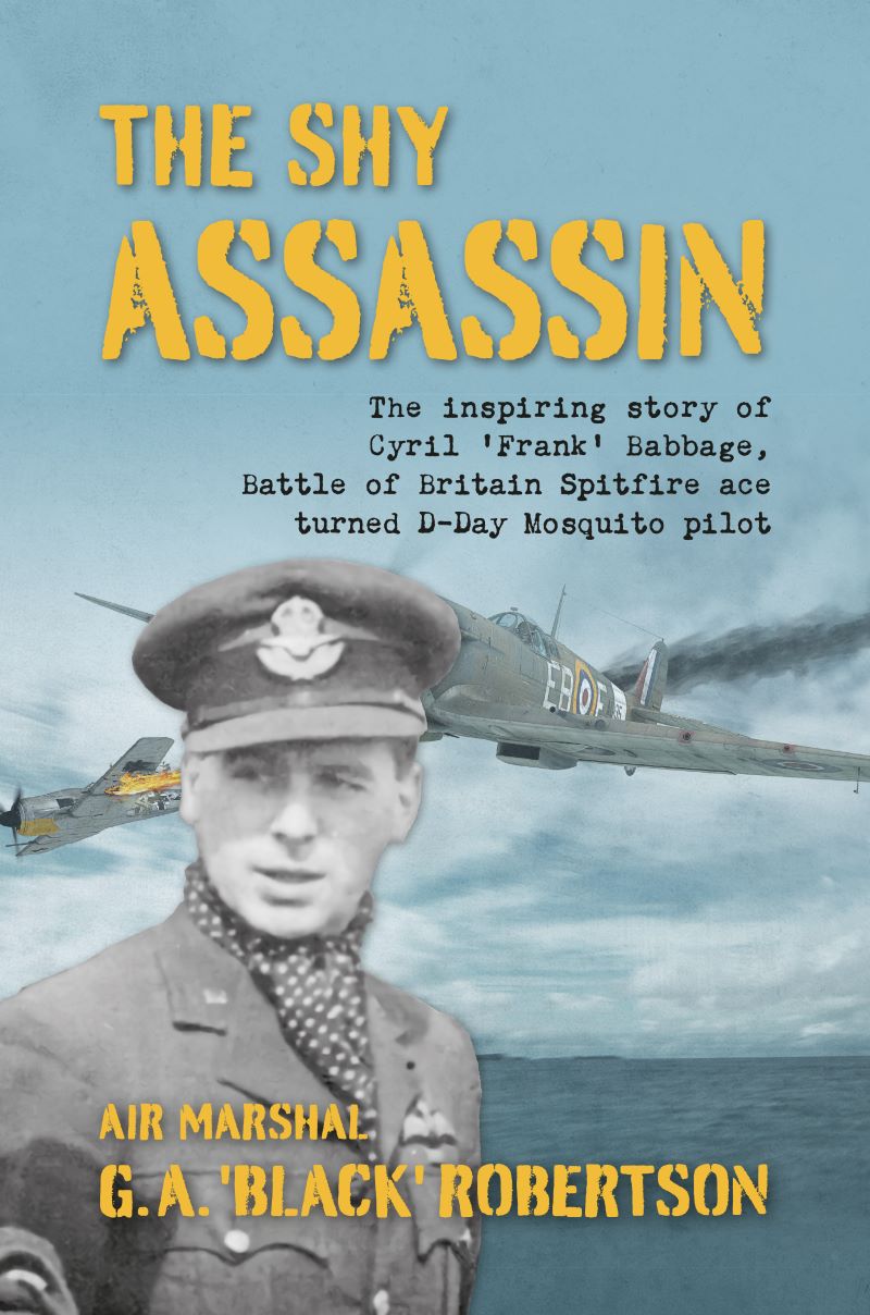 Shy Assassin: The Inspiring Story of Cyril 'Frank' Babbage, Battle of Britain
