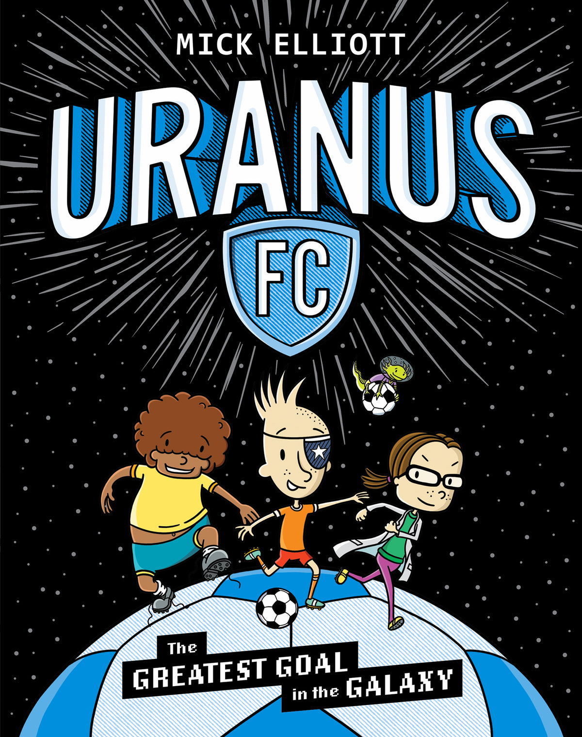 Greatest Goal in the Galaxy - Uranus FC Book 1