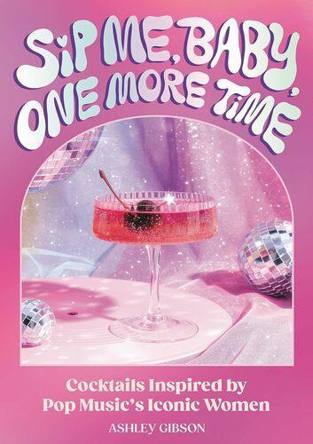 Sip Me Baby One More Time - by Ashley Gibson - Hardcover
