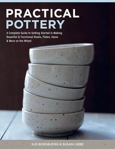 Practical Pottery - by Sue Borgbjerg - Hardcover
