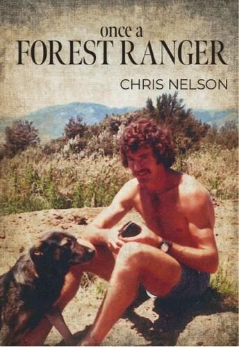 Once a Forest Ranger - by Chris Nelson - Paperback