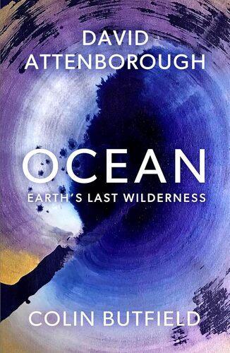 Oceans Earths Last Wilderness - by David Attenborough, Colin Butfield Paperback