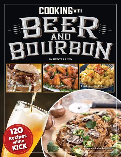 Cooking with Beer and Bourbon - Cookbook - by Hunter Reed - Paperback