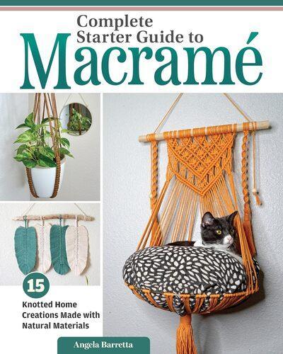 Complete Starter Guide to Macrame - by Angela Barretta - Paperback