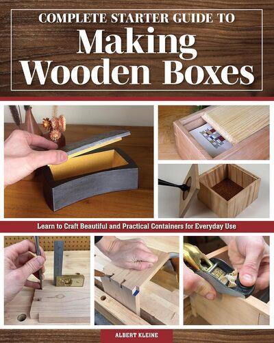 Complete Starter Guide to Making Wooden Boxes - by Albert Kleine - Paperback