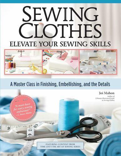 Sewing Clothes Elevate Your Sewing - Craft Book - by Joi Mahon - Paperback