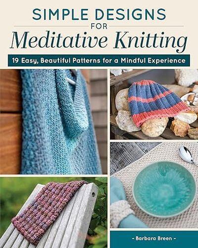 Simple Designs for Meditative Knitting - Craft Book - by Barbara Breen Paperback