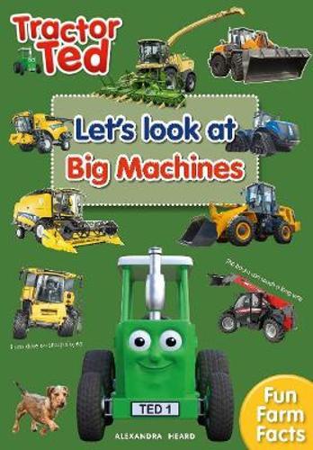 Tractor Ted Lets Look at Big Machines - by Alexandra Heard - Paperback