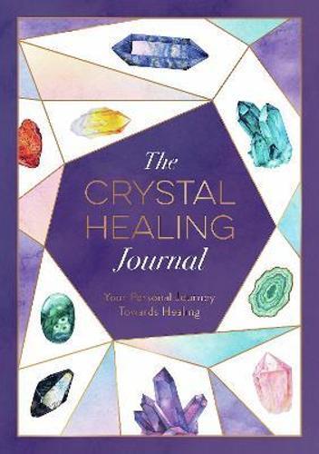 The Crystal Healing Journal - by Astrid Carvel - Paperback