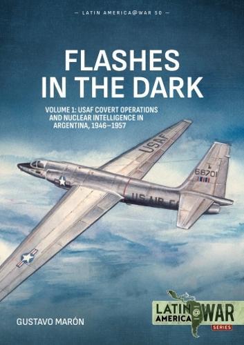 Flashes in the Dark (Latin America@War 50) - Military History Book - Paperback