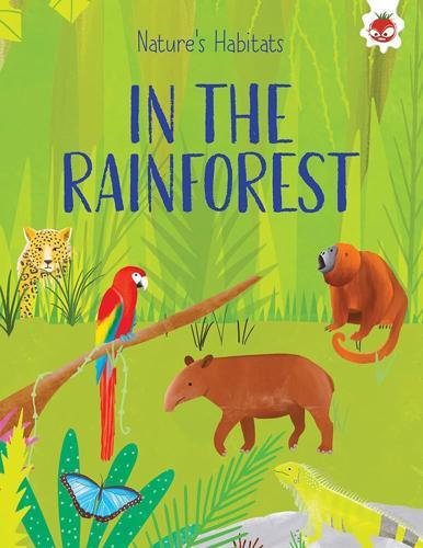 Natures Habitats In the Rainforest - by Annabel Griffin - Paperback