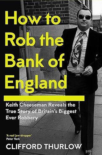 How to Rob the Bank of England - Practical Guide - by Clifford Thurlow Paperback