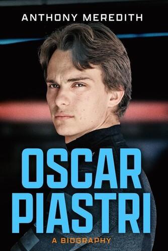 Oscar Piastri A Biography - Biography - by Anthony Meredith - Paperback