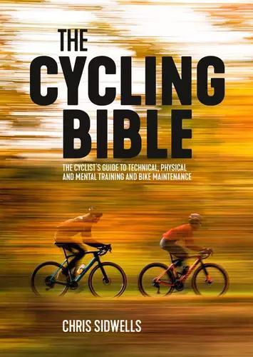 The Cycling Bible - Outdoor Guide - by Chris Sidwells - Paperback