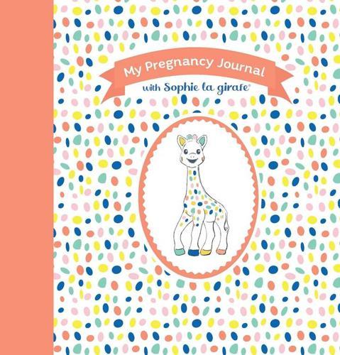 My Pregnancy Journal with Sophie La Girafe 2nd Edition - by Sophie La Girafe