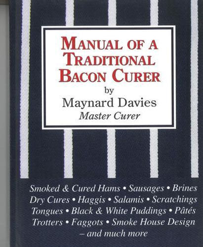 Manual of a Traditional Bacon Curer - Practical Guide - by Maynard Davies