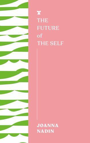 The Future of the Self - by Joanna Nadin - Paperback