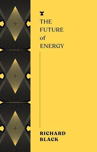 The Future of Energy - by Richard Black - Paperback