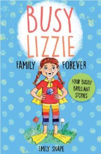 Busy Lizzie : Family Forever - by Emily Snape - Paperback