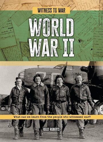 Witness to War World War II - Military History Book - by Kelly Roberts Paperback