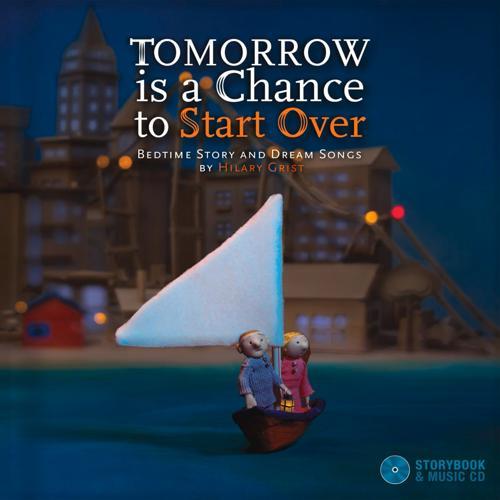 Tomorrow is a Chance to Start Over - Children's Book - by Hilary Grist Hardcover
