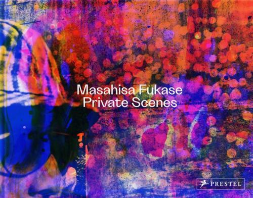 Masahisa Fukase: Private Scenes - by Masahisa Fukase - Hardcover