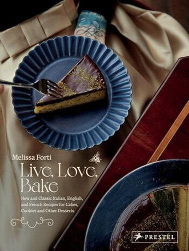 Live Love Bake - by Melissa Forti - Hardcover